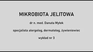 Mikrobiota jelitowa dr n. med. Danuta Myłek cz. 3