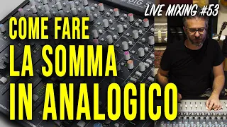 Come fare la Somma in Analogico - Live Mixing 53
