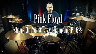Pink Floyd - Shine On You Crazy Diamond Pt 6-9 Drum Cover