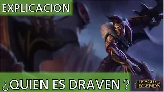 (Historia desactualizada) ¿Quién es Draven? EXPLICACIÓN //Universo LoL Explicado