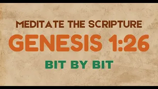Genesis 1:26 - Meditate the Scripture Daily bit by bit