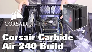 Corsair Carbide Air 240 Computer Build