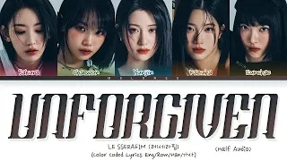 [HALF AUDIO] LE SSERAFIM UNFORGIVEN (feat Nile Rodgers) Lyrics(르세라핌 언퍼기번 가사) [Color Coded Lyrics/가사]