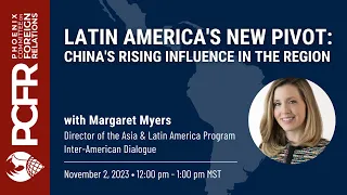 Latin America's New Pivot  China's Rising Influence in the Region
