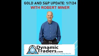 Gold and S&P Updates: 1/7/24