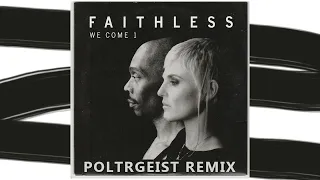 Faithless - We Come 1 (POLTRGEIST Remix)