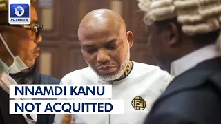 FG Insists Nnamdi Kanu Has Not Been Acquitted