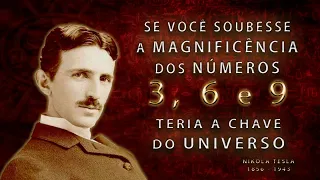 NIKOLA TESLA e O SEGREDO DOS NÚMEROS 3, 6 e 9