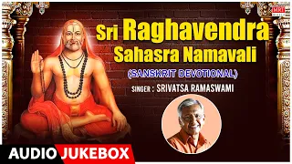 Sri Raghavendra Sahasra Namavali | Sung By: Srivatsa Ramaswami | Sanskrit Devotional