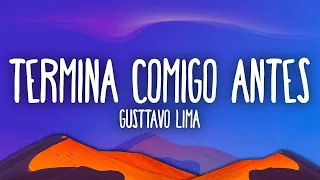 Gusttavo Lima - Termina Comigo Antes  | [1 Hour Version]