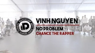 Vinh Nguyen "No Problem by Chance the Rapper" - IDANCECAMP 2016