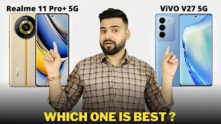 Realme 11 Pro Plus vs Vivo V27 - Full Comparison | Should I invest for Realme 11 Pro Plus ??🤔