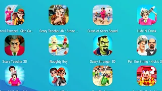 Scary Teacher 3D, Nick and Tani, School Escape, Hide N Pranks, Scary Teacher Stone Age