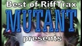 Best of RiffTrax Mutant