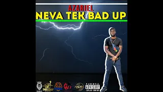 Azariel - Neva Tek Bad Up