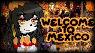 🇲🇽•Welcome To Mexico•🇲🇽 [meme gacha club] {by: Vane•Hoon}