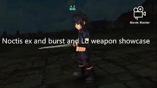 Noctis ex and Ld and burst weapon showcase