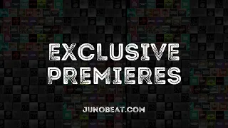 junoBeat EXCLUSIVE PREMIERES 2024-05-29