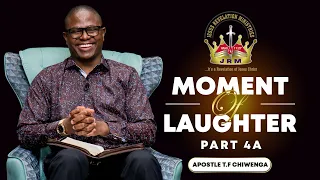 Moment of Laughter Part 4A  |  Apostle T.F Chiwenga  | 14 May 2024.