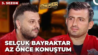 Selçuk Bayraktar | Candaş Tolga Işık ile Az Önce Konuştum | 27 Eylül 2023