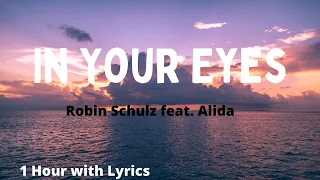 Robin Schulz - In Your Eyes (Lyrics) feat. Alida | 1 hour lyrics