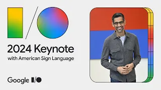 Google Keynote (Google I/O ‘24) - American Sign Language