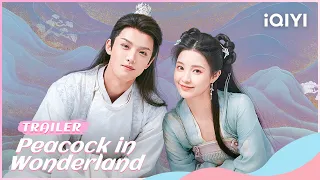 🦚Trailer：Zhou Junwei and Zhang Chuhan have sweet love | Peacock in Wonderland | iQIYI Romance