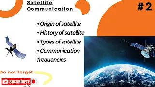 Origin of satellite, History of satellites || Types of satellite || Satellite communication