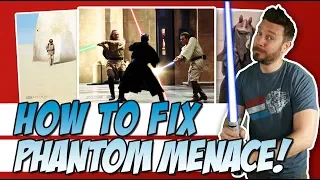 How to Fix Star Wars The Phantom Menace!