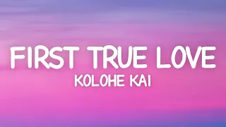 Kolohe Kai - First True Love (Lyrics)