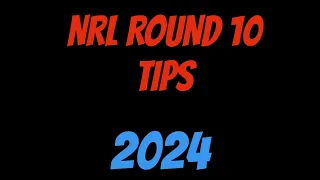ROUND 10 NRL TIPS