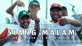Ukam Maran - SIANG MALAM ft. Rocka March (OFFICIAL MUSIC VIDEO)