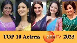 Top 10 Actress Zee Tv 2023 | Zee TV Top 10 Actresses | Top 10 Zee Tv Actress 2023 | TV Actresses