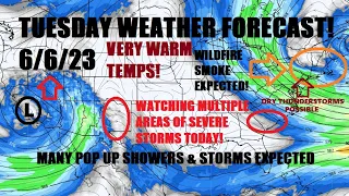 Tuesday weather forecast! 6/6/23 Wildfire smoke! More storms expected! Dry thunderstorms!?!?