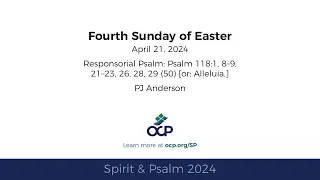 Spirit & Psalm - 4th Sunday of Easter, 2024 - Year B - Psalm 118 - Anderson