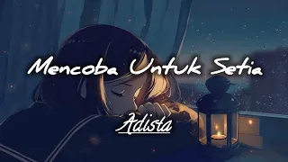 Mencoba Untuk Setia_Adista//lirik