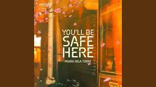 You'll Be Safe Here
