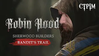 Robbing the rich in Robin Hood: Sherwood Builders - Bandit's Trail. Passage and review in Ukrainian