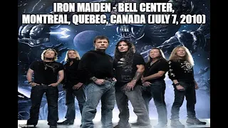 Iron Maiden - Live at Bell Center, Montreal, Quebec (07-07-2010) Full Show Audio