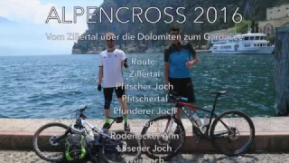 Alpencross 2016 - Zillertal - Dolomiten - Gardasee