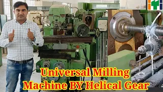 Universal Milling Machine BY Helical Gear ⚙️ यूनिवर्सल मिलिंग मशीन  हेलीकल गियर कैसे बनाएं।