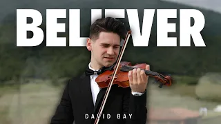 BELIEVER - Imagine Dragons - LIVE Violin Cover - David Bay