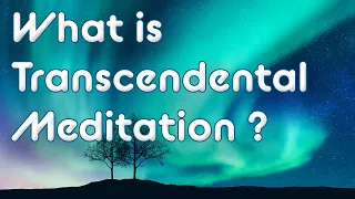 What is Transcendental Meditation? || Context and Technique