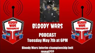 Bloody Wars Podcast Ep #3 and Interim Belt review????