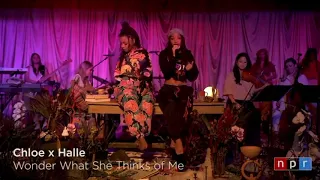 Chloe x Halle - I wonder what she thinks of me (Live Performance)