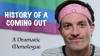 History of a coming out - a dramatic monologue