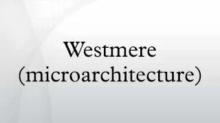 Westmere (microarchitecture)