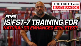 The Truth™ Podcast Episode 59: Is FST-7 For Natty or Enhanced Athletes?