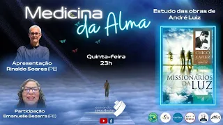 MEDICINA DA ALMA - MISSIONÁRIOS DA LUZ (ANDRÉ LUIZ/F C XAVIER)- EMMANUEL BEZERRA E RINALDO SOARES