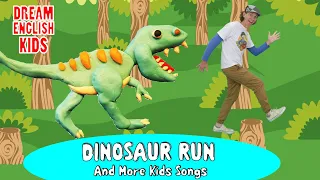 Dinosaur Run and more Kids Songs | Dream English Kids